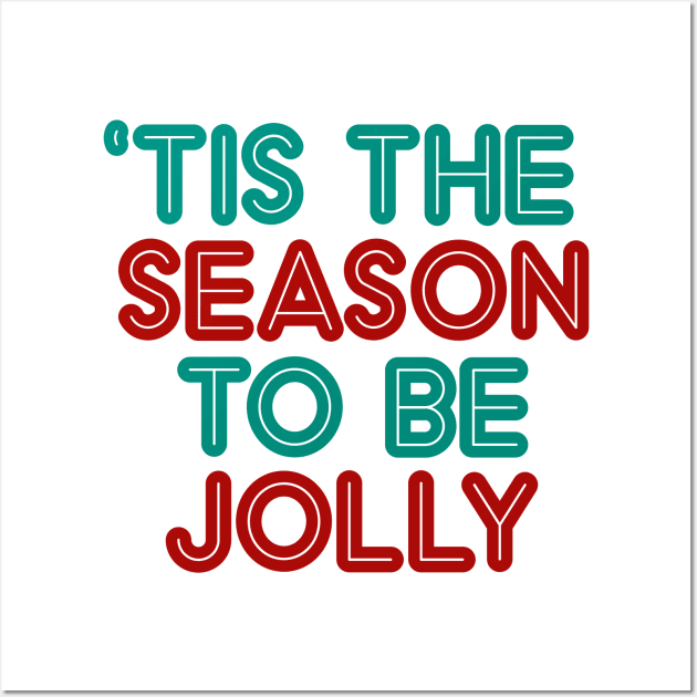 'Tis The Season To Be Jolly Wall Art by CB Creative Images
